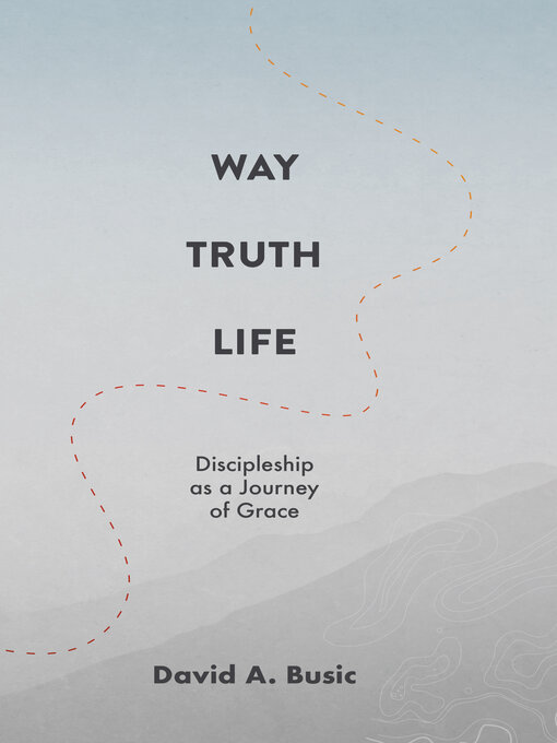 Cover image for Way, Truth, Life 